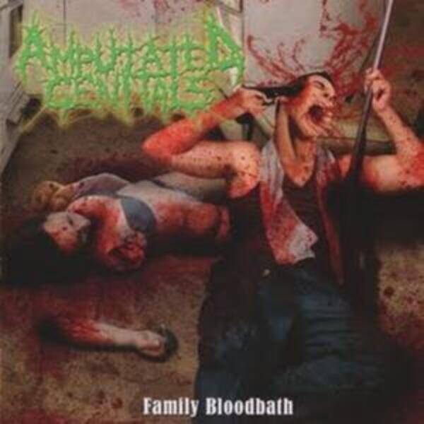 AMPUTATED GENITALS  - Family Bloodbath CD