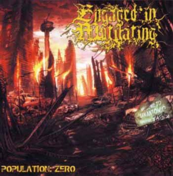 ENGAGED IN MUTILATING - Population: Zero CD