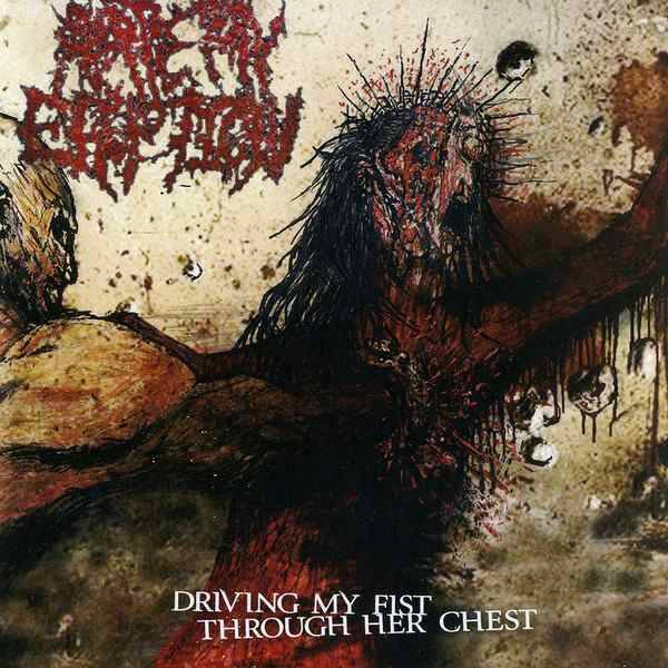 ARTERY ERUPTION - Driving My Fist Through Her Chest CD
