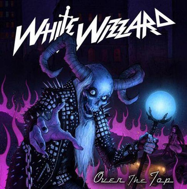 WHITE WIZARD - Over The Top CD