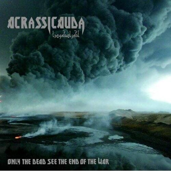 ACRASSICAUDA - Only The Dead See The End Of The War digipack CD