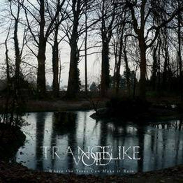 TRANCELIKE VOID - Where the Trees Can Make It Rain CD