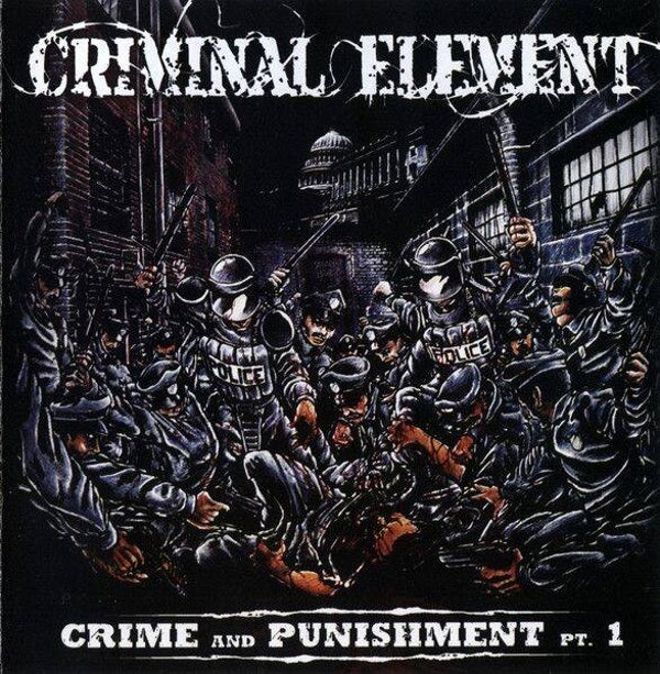 CRIMINAL ELEMENT - Crime And Punishment Pt 1 CD