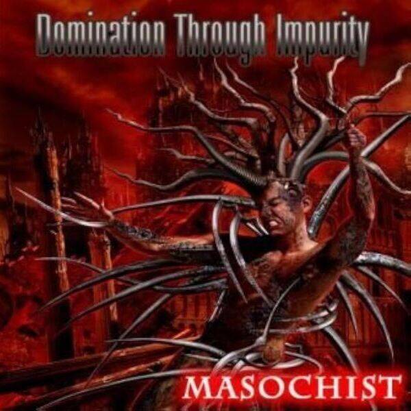 DOMINATION THROUGH IMPURITY - Masochist CD CD