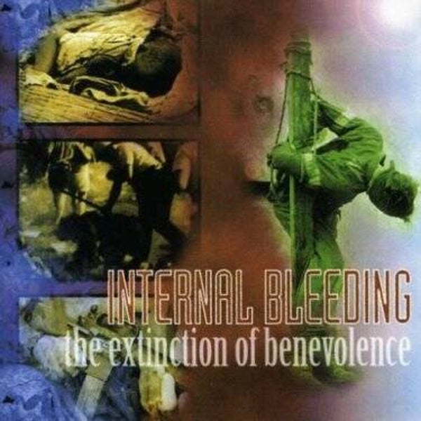 INTERNAL BLEEDING - The Extinction of Benevolence CD
