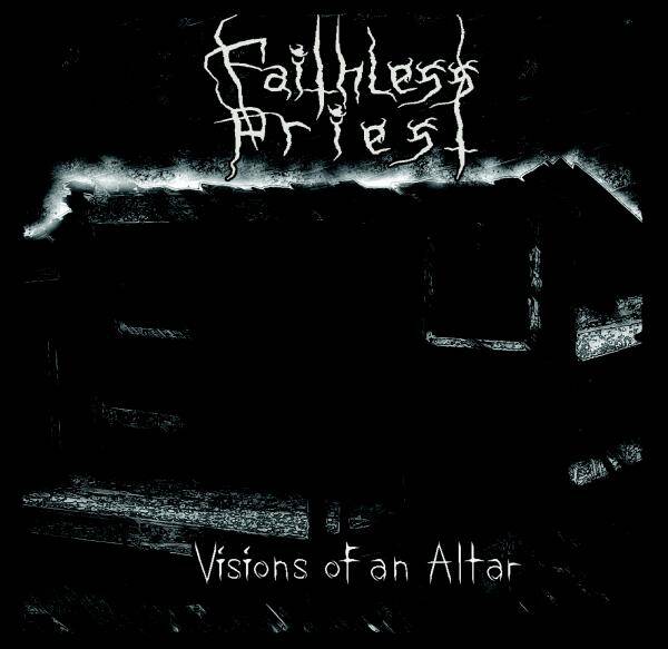 FAITHLESS PRIEST - Visions of an Altar CD