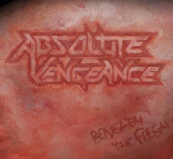 ABSOLUTE VENGEANCE - Beneath The Flesh CD
