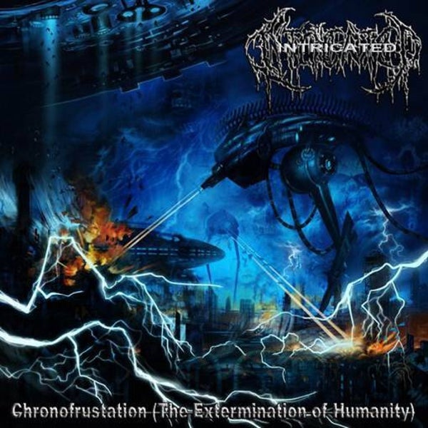 INTRICATED - Chronofrustation (The Extermination of Humanity) CD