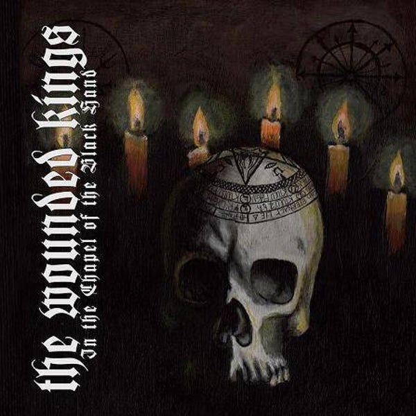 THE WOUNDED KINGS - In The Chapel Of The Black Hand CD