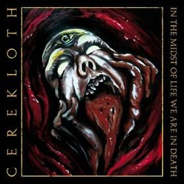 CEREKLOTH - In the Midst of Life We Are in Death CD