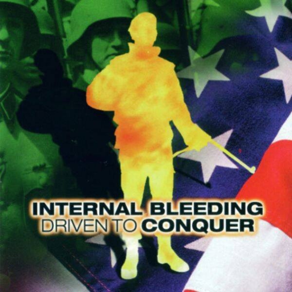 INTERNAL BLEEDING - Driven To Conquer CD
