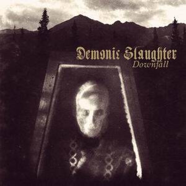 DEMONIC SLAUGHTER - Downfall CD
