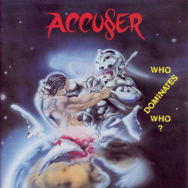 ACCUSER - Who Dominates Who? CD