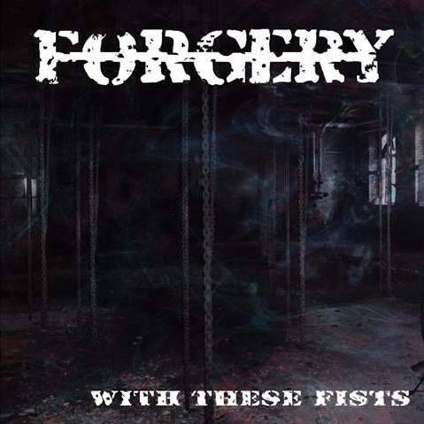 FORGERY - With These Fists Digipack CD