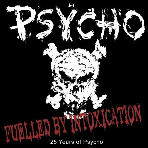 PSYCHO - Fuelled By Intoxication-25 Years Of Phycho CD