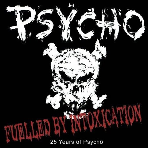 PSYCHO - Fuelled By Intoxication-25 Years Of Phycho CD