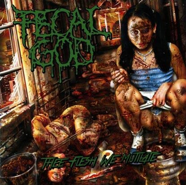 FECAL GOD - The Flesh We Mutilate CD