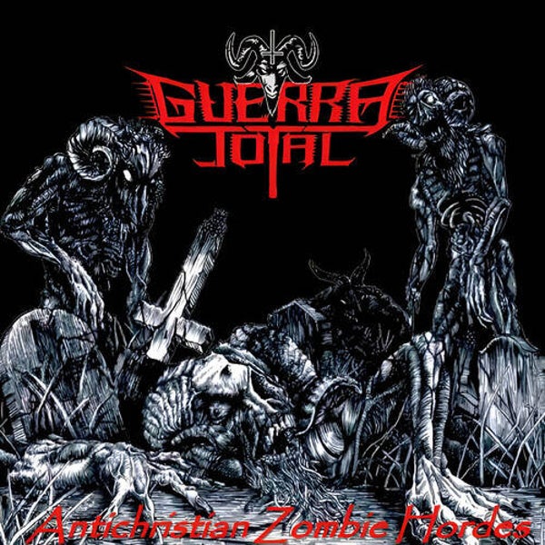 GUERRA TOTAL - Antichristian Zombie Hordes CD