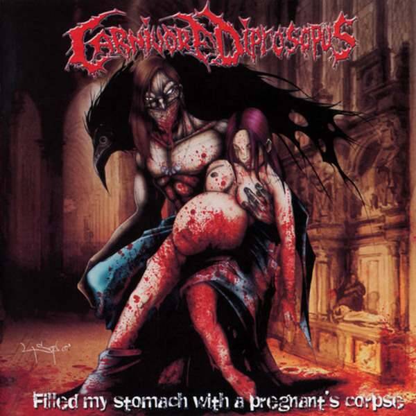 CARNIVORE DIPROSOPUS - Filled My Stomach with a Pregnant's Corpse CD