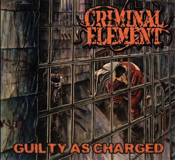 CRIMINAL ELEMENT - Guilty As Charged Digipack CD