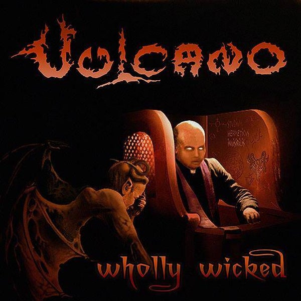 VULCANO - Wholly Wicked CD