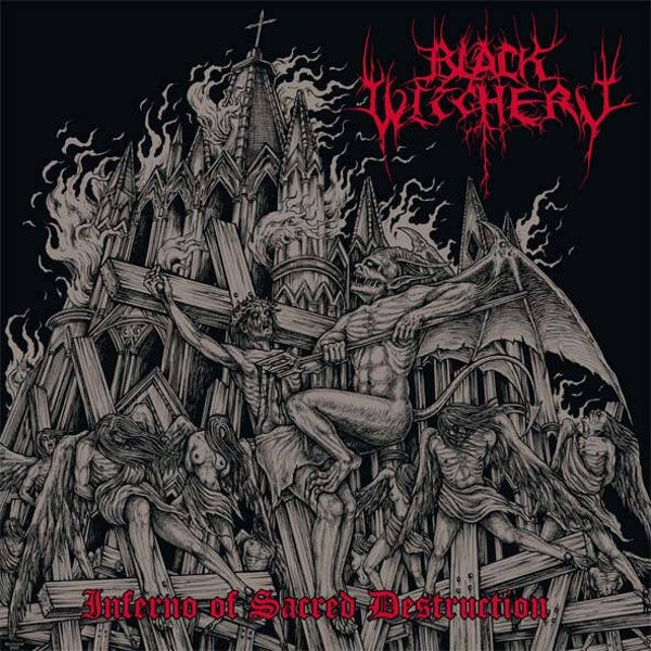 BLACK WITCHERY - Inferno Of Sacred Destruction CD