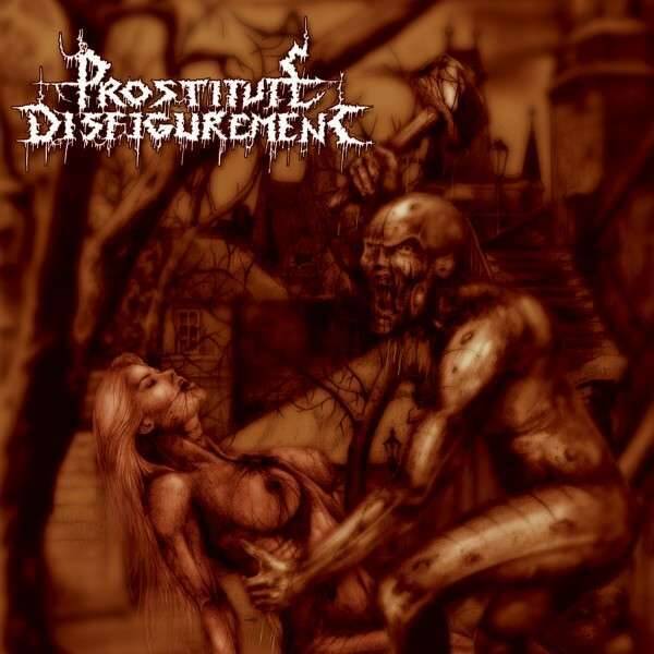 PROSTITUTE DISMEMBERMENT - Deeds Of Derangement CD