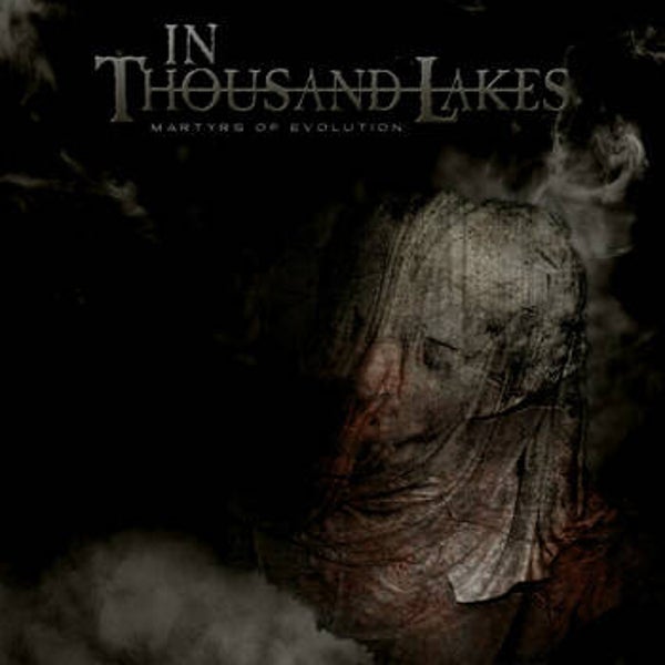 IN THOUSAND LAKES - Martyrs of Evolution CD
