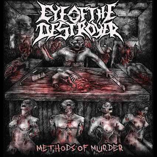 EYE OF THE DESTROYER - Methods Of Murder CD
