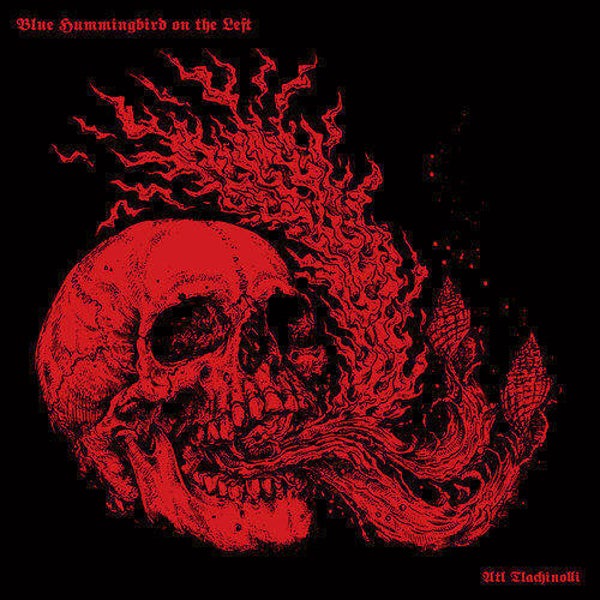 BLUE HUMMINBIRD ON THE LEFT -  Atl Tlachinolli Digipack CD