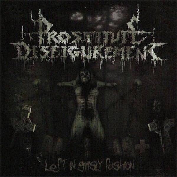 PROSTITUTE DISMEMBERMENT - Left in Grisly Fashion CD
