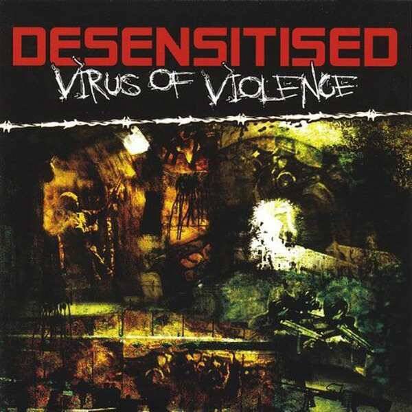 DESENSITISED - Virus Of Violence CD