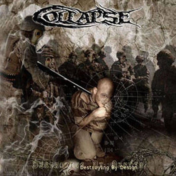 COLLAPSE - Destroying by Design CD