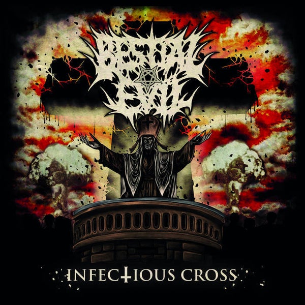 036 BESTIAL EVIL - Infectious Cross CD