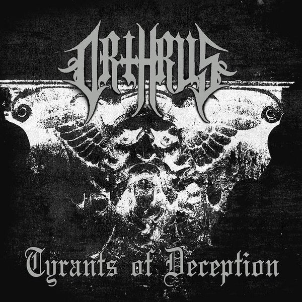 001 ORTHRUS - Tyrants Of Deception CD