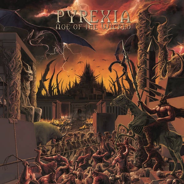 PYREXIA - Age Of The Wicked CD