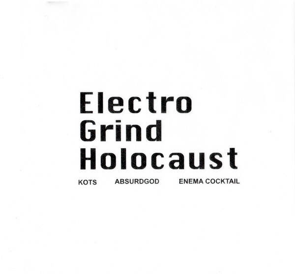 ELECTRIC GRIND HOLOCAUST - Kots/Absurdgod/Enema Cocktail 3 Way Split CD