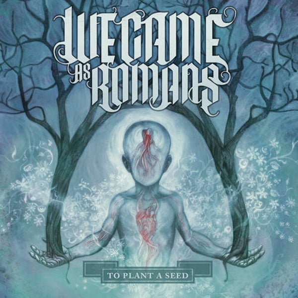 WE CAME AS ROMANS - To Plant A Seed Digipack CD