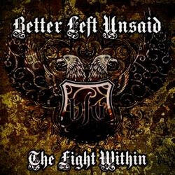 BETTER LEFT UNSAID - The Fight Within CD