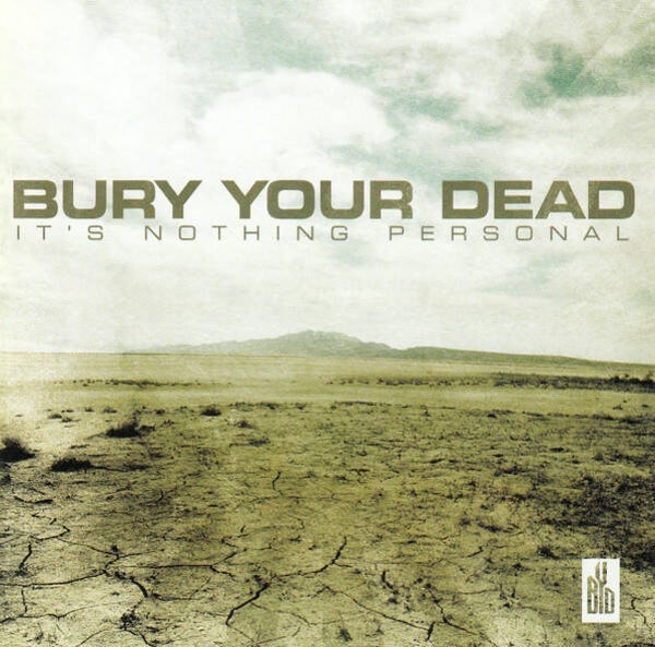 BURY YOUR DEAD - Its Nothing Personal CD