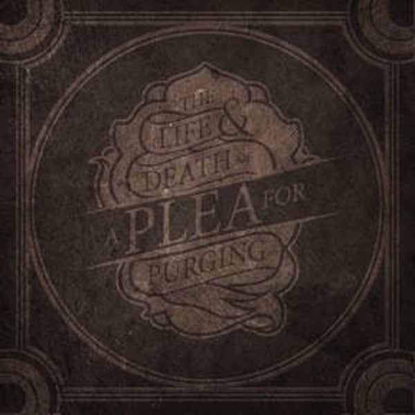 A PLEA FOR PURGING - The Life And Death Of A Plea For Purging CD