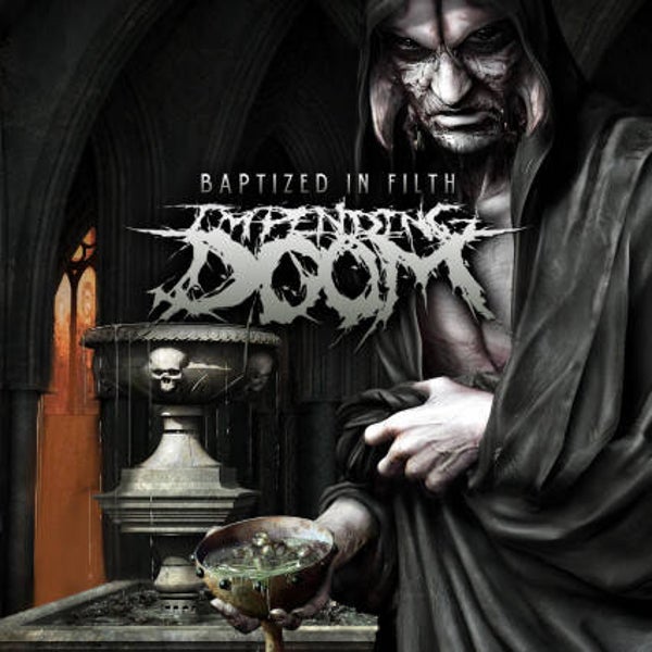 IMPENDING DOOM - Baptized In Filth CD