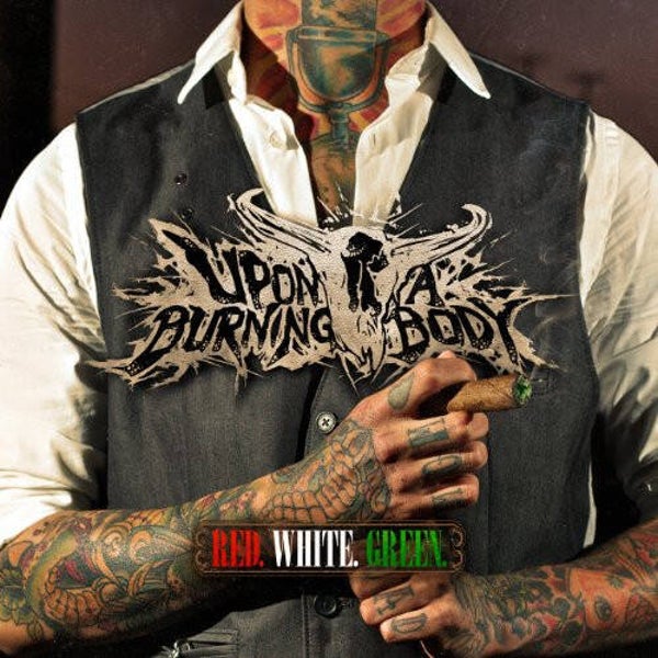 UPON A BURNING BODY - Red White And Green CD