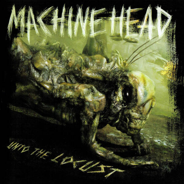 MACHINE HEAD - Unto The Locust CD