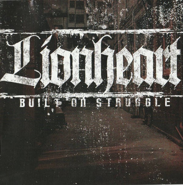 LIONHEART - Built on Struggle CD