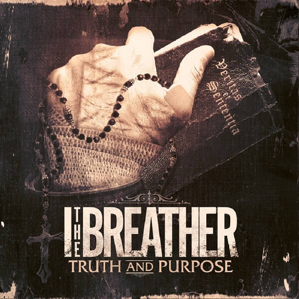 I THE BREATHER - Truth And Purpose CD