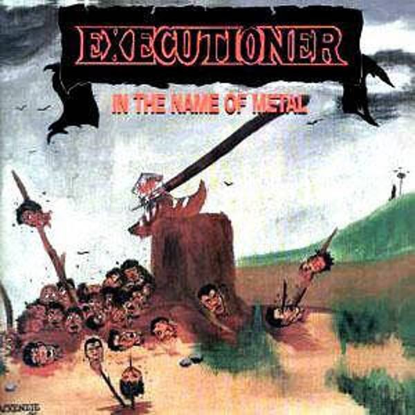 EXECUTIONER - In The Name Of Metal CD