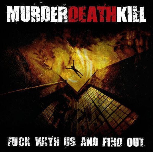 MURDERDEATHKILL - Fuck With Us And Find Out CD