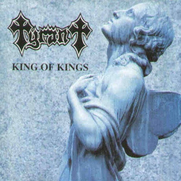TYRANT - King Of Kings CD