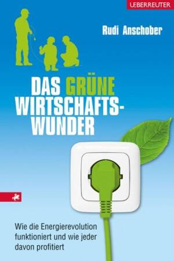 Anschober, Rudi: Das grüne Wirtschaftswunder.